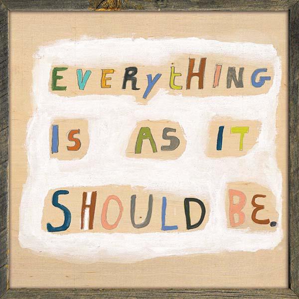 Sugarboo Designs Everything Is As It Should Be Art Print