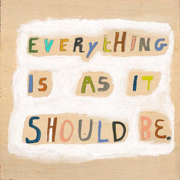 Sugarboo Designs Everything Is As It Should Be Art Print
